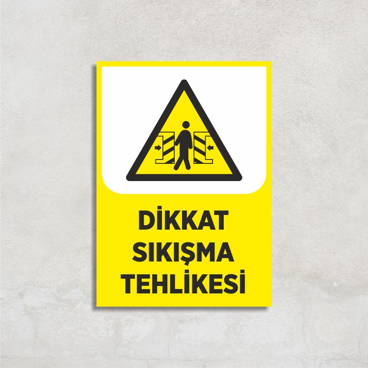 Dikkat Sıkışma Tehlikesi Levha