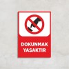Dokunmak Yasaktır Levha Dokunmak Yasaktır Levha