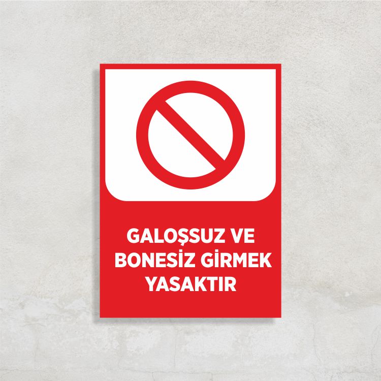 Galoşsuz ve Bonesiz Girmek Yasaktır Levha