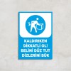 Kaldırırken Dikkatli Ol! Belini Düz Tut Dizlerini Bük