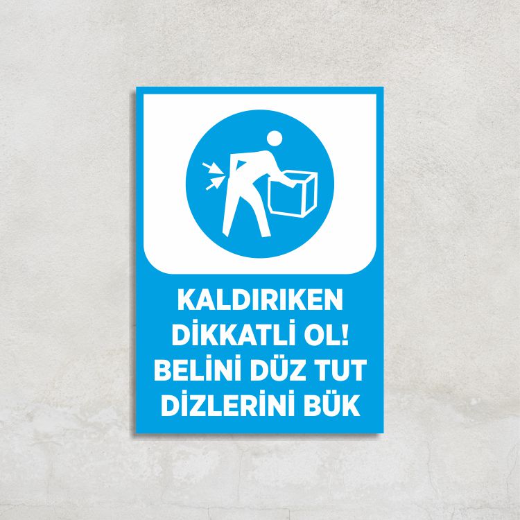 Kaldırırken Dikkatli Ol! Belini Düz Tut Dizlerini Bük