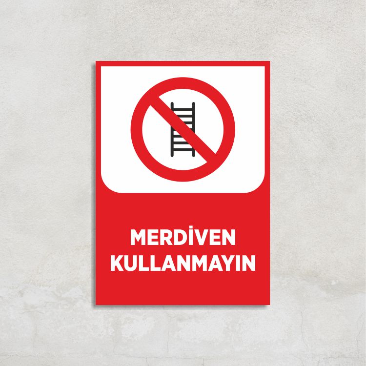 Merdiven Kullanmayın