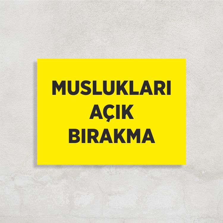 Muslukları Açık Bırakma