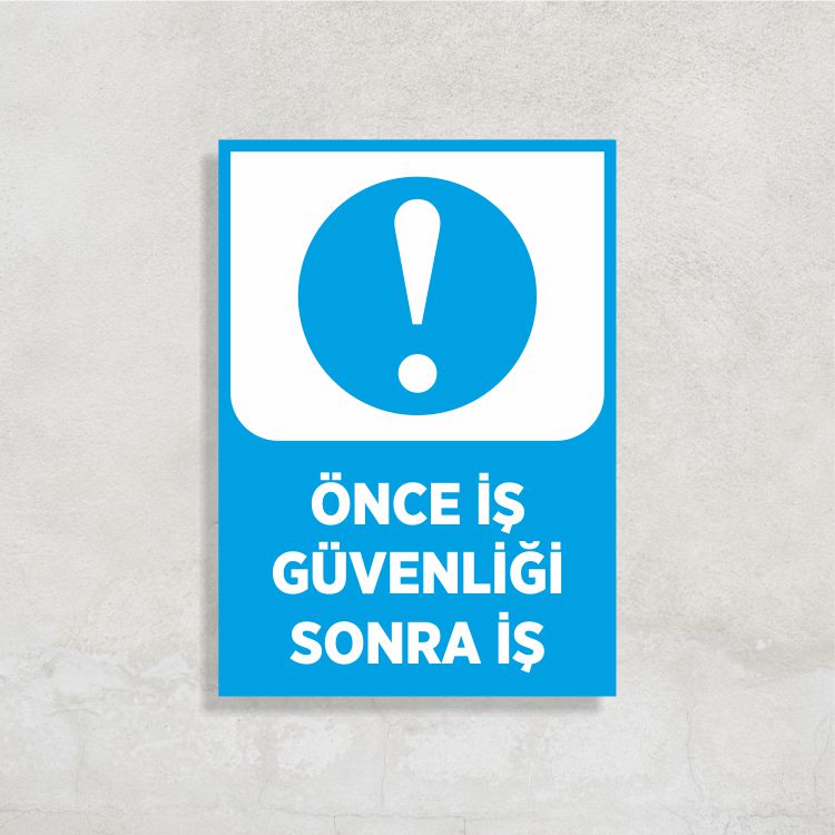 Önce İş Güvenliği Sonra İş