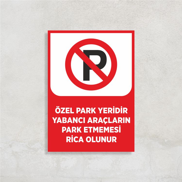 Özel Park Yeridir Yabancı Araçların Park Etmemesi Rica Olunur