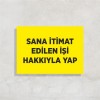 Sana İtimat Edilen İşi Hakkıyla Yap