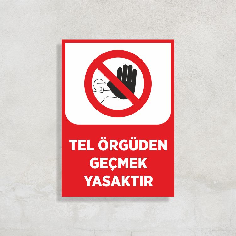 Tel Örgüden Geçmek Yasaktır
