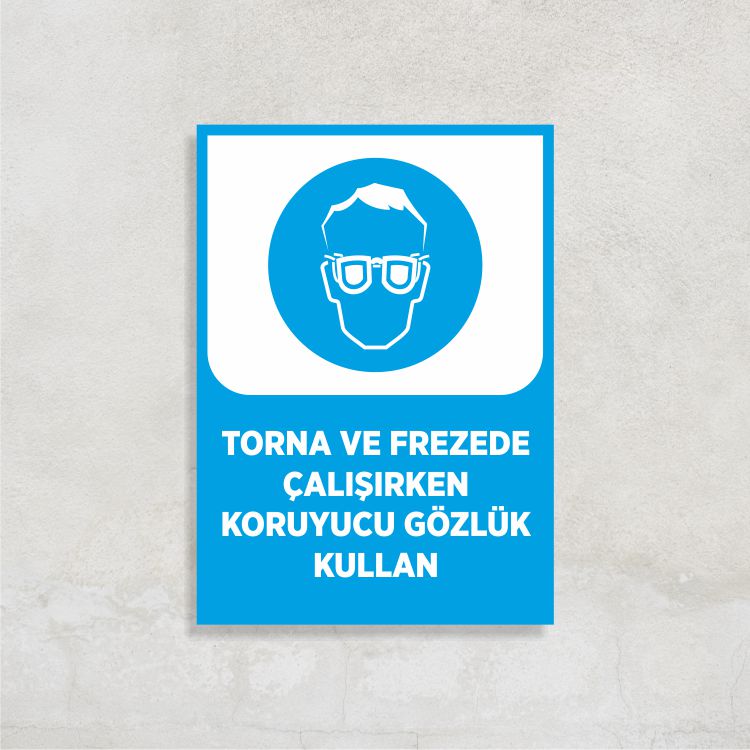 Torna ve Frezede Çalışırken Koruyucu Gözlük Kullan