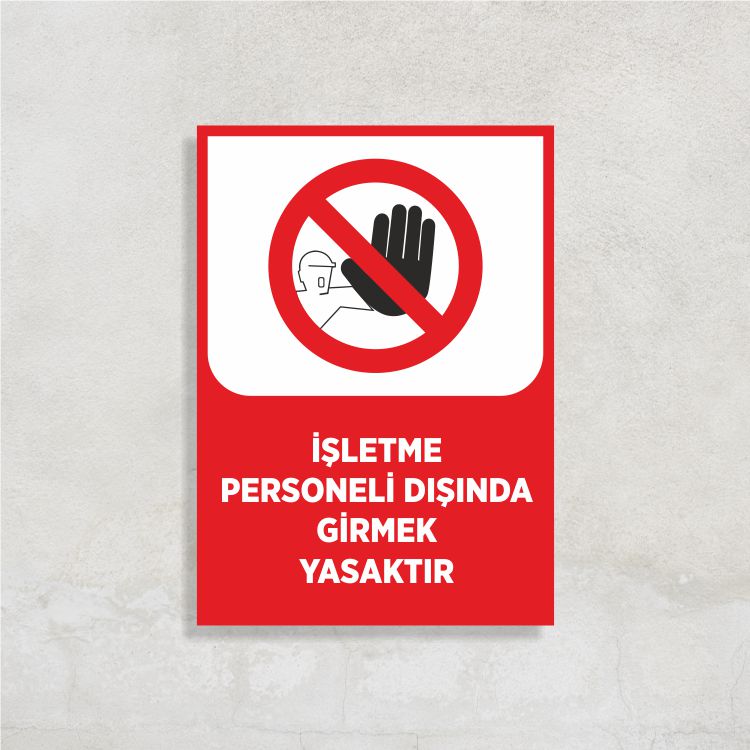 İşletme Personeli Dışında Girmek Yasaktır